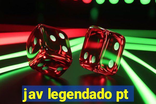 jav legendado pt